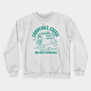 Campfires, Coffee, And Crazy Adventures Crewneck Sweatshirt